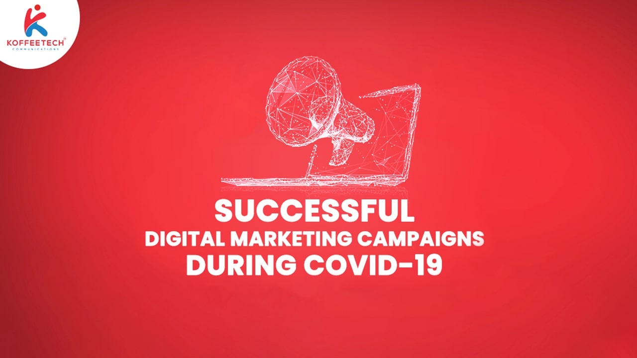 10 Inspiring Covid19 Marketing Campaigns Koffeetech Communications