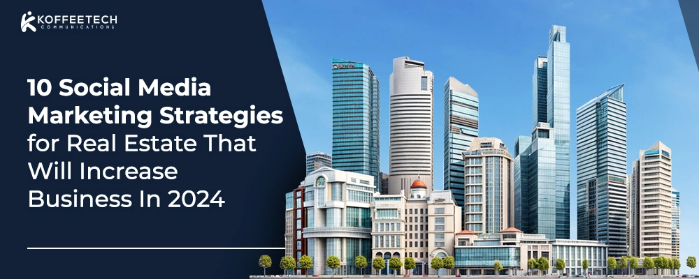 Social-Media-Marketing-Strategies-for-Real-Estate-That-Will-Increase-Business